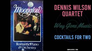 Dennis Wilson Quartet - Cocktails For Two