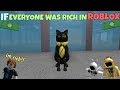 If Everyone Was Rich In ROBLOX