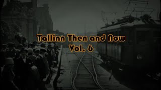 Tallinn, Estonia Then and Now. Vol. 6