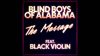 Blind Boys of Alabama Ft. Black Violin - The Message