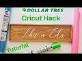 DOLLAR TREE CRICUT HACK | WOOD SIGN TUTORIAL