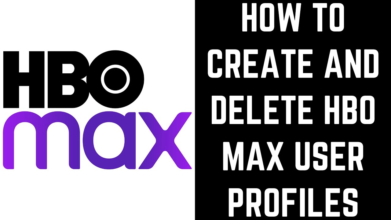 How to Create and Delete HBO Max User Profiles — Max Dalton Tutorials