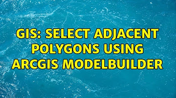 GIS: Select adjacent polygons using ArcGIS modelbuilder (2 Solutions!!)