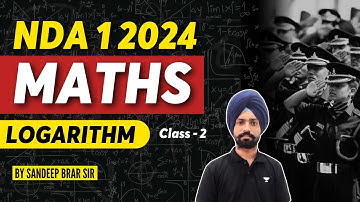 NDA 1 2024 | Logarithm Class 2 | NDA 2024 FREE MATHS CLASSES | Sandeep Brar