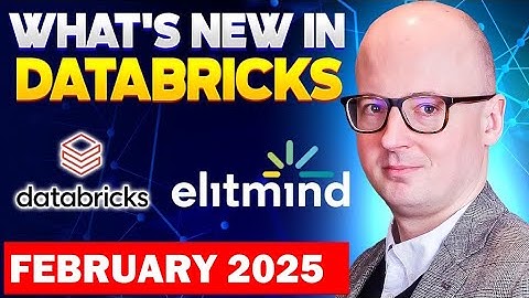 What’s New In Databricks? February 2025 Updates & Features Explained!