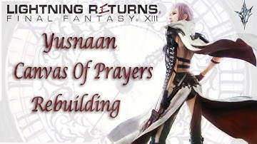 Yusnaan [Canvas Of Prayers] Rebuilding | Lightning Returns: Final Fantasy XIII | Comms