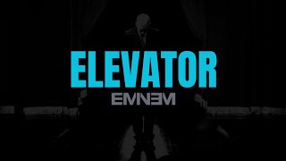Eminem - Elevator [Lyrics] [4KUHD]