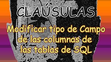 SQL Modificar el tipo de campo de una columna en una tabla