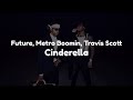 Cinderella - Metro boomin, Future ft. Travis scott (unreleased version)
