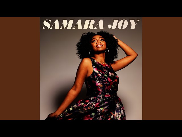 SAMARA JOY - Only A Moment Ago