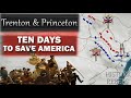 American revolution ten crucial days to save america  battles of trenton  princeton 17767