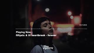 fiftysix & lil heartbreak - forever