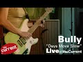Bully -- Days Move Slow (live on The Current)
