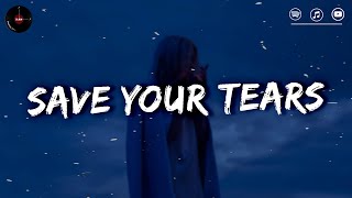 Save Your Tears ♫  Chill Songs Playlist ~ Acoustic Love Songs 2022 ♫ English Chill Music Mix