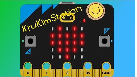 KruKimStation Microbit01 การใช้งานเบื้องต้น(ป้ายไฟหรรษา)