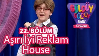 Güldüy Güldüy Show Çocuk 22. Bölüm,  Aşırı İyi Reklam House