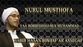 Sholawat Yaa Robbisholi Ala Muhammad | Majelis Nurul Musthofa 2017
