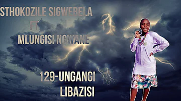 Sthokozile Sigwebela ft Mlungisi Ngwane \\Ungangi libazisi\\ |Joshua's channel 3|