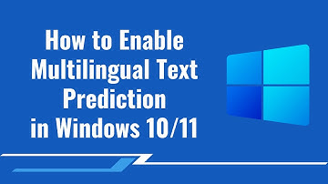 How to Enable Multilingual Text Prediction in Windows 10/11