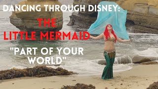The Little Mermaid Ariel Belly Dance Part Of Your World Choreography