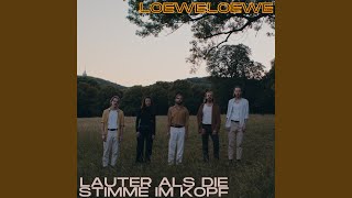 Video thumbnail of "Loeweloewe - Lauter Als Die Stimme Im Kopf"