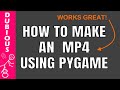 How To Make An MP4 Movie With Pygame