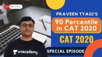 Ensuring 90 Percentile in CAT 2020 | New Pattern | With Legendary Praveen Tyagi | On Unacademy