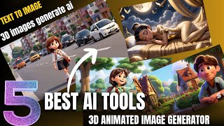 5 best AI tools text To image generator || 3D image generator AI website FREE || 3D animation video