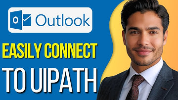 UPDATED 2025! How to Connect Outlook to Uipath