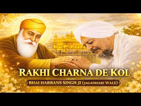 YouTube thumbnail for Rakhi Charna De Kol — Bhai Harbans Singh Ji