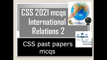 CSS 2021 International Relations 2 mcqs | CSS 2021 mcqs | CSS past paper mcqs | CSS int relations