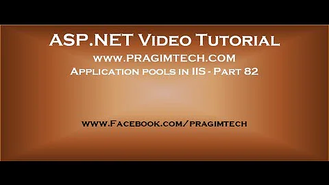 Application pools in IIS   Part 82