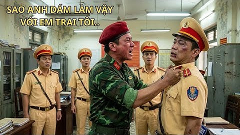 TƯỚNG QUÂN NỔI GIẬN ĐÁNH CẢNH SÁT VÌ PHẠT XE MÁY: KẾT CỤC BI THẢM GÂY TRANH CÃI