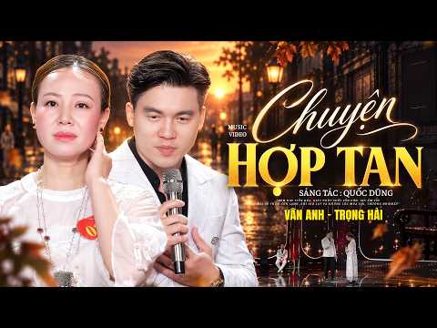 Chuyện Hợp Tan - Vân Anh, Trọng Hải | Cặp Song Ca Nhạc Vàng Mới Nổi 2026 | Hài Hát Tình Ca