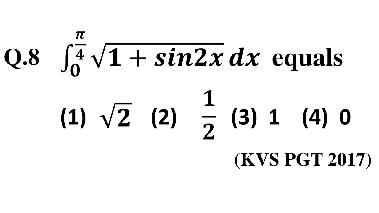 Integration 0 To Pi 4 Root Over Of 1 sin2x Dx Solution KVS PGT integration-0-to-pi-4-root-over-of-1-sin2x-dx-solution-kvs-pgt