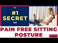 The 1 secret for pain free sitting posture