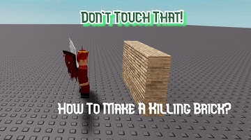 How To Make A Killing Brick - Roblox Tutorial