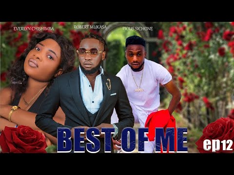 BEST OF ME 12   Robert Mukasa                    Pious Sichone Royce Zulu Zambian latest movie