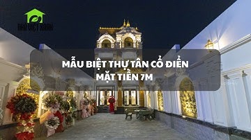 Mẫu biệt thự tân cổ điển mặt tiền 7m | Thiết kế & thi công Nhà Việt Xanh