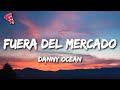 Danny ocean  fuera del mercado