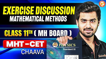 Exercise Discussion Mathematical Methods Class 11 | MHTCET & HSC Board | Physics By Tushar Sir