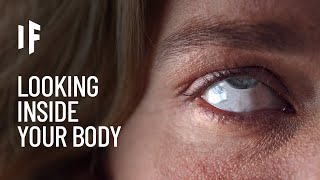 What If We Could Look Inside Our Bodies?