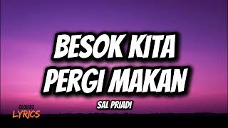 Besok kita pergi makan - Sal Priadi (Lirik)