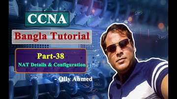 CCNA Bangla Part-38 (NAT  Details & Configuration)