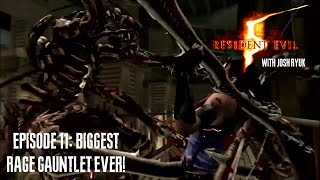 Resident Evil 5 with Josh Ryuk - Episode 11: Biggest Rage Gauntlet Ever!