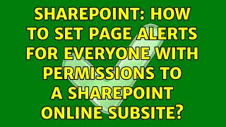 sharepoint: how to set page alerts for everyone with permissions to a sharepoint online subsite?