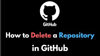 How to Delete a Repository in GitHub Tutorial