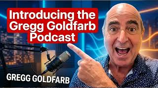The Gregg Goldfarb Podcast | Everything You Need to Know