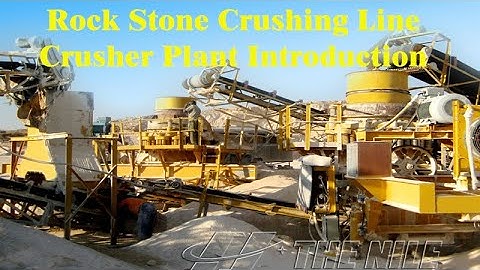 Rock Stone Crushing Line Crusher Plant Introduction