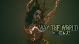 Way the world - Oxirox & Advin Ziwar